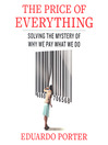 The Price of Everything (MP3): Solving the Mystery of Why We Pay What We Do